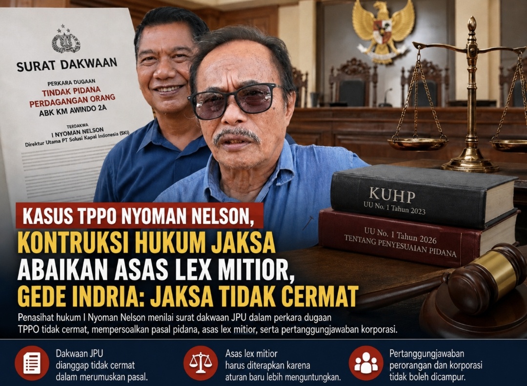 Kasus TPPO Nyoman Nelson, Kontruksi Hukum Jaksa Abaikan Asas Lex Mitior, Gede Indria: Jaksa Tidak Cermat